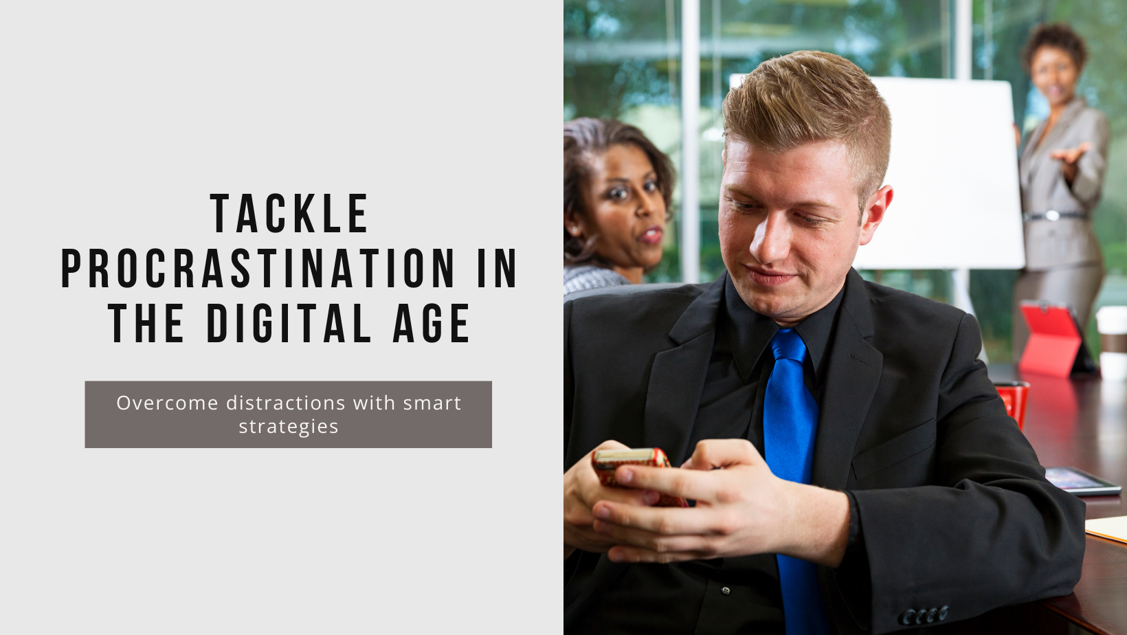 How Technology Fuels Procrastination and Tips to Combat Digital ...